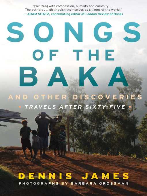 Title details for Songs of the Baka and Other Discoveries by Dennis James - Available